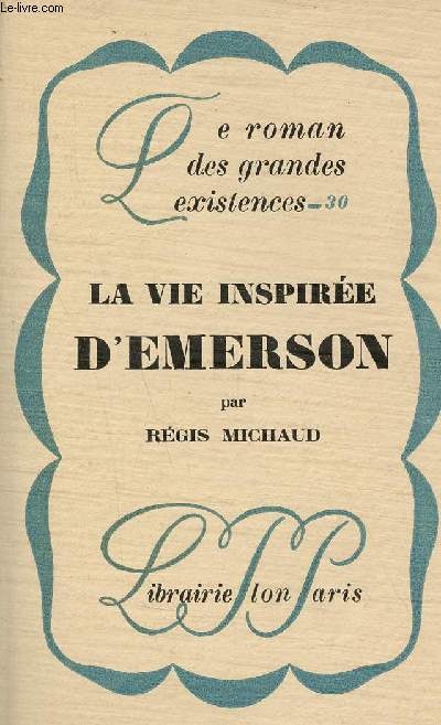 La vie inspire d'Emerson - Collection le roman des grandes existences n30.