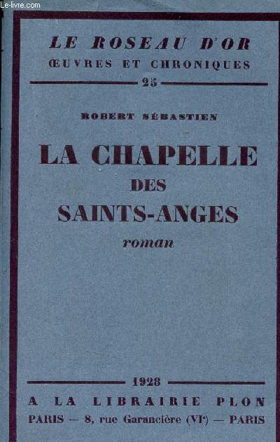 La chapelle des saints-anges - Roman - Collection le Roseau d'or oeuvres et chroniques n25 - Exemplaire n1154 sur alfa.