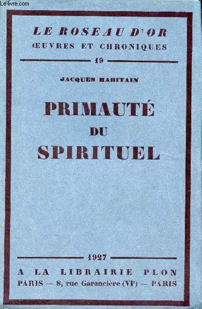 Primaut du spirituel - Collection le Roseau d'Or oeuvres et chroniques n19 - Exemplaire n1154 sur papier d'alfa.