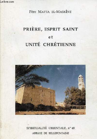 Prire, esprit saint et unit chrtienne - Collection Spiritualit orientale n48.