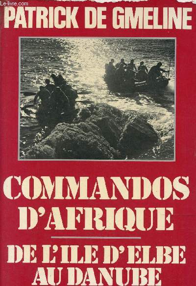 Commandos d'Afrique - De l'Ile d'Elbe au Danube - Collection Troupes de choc.