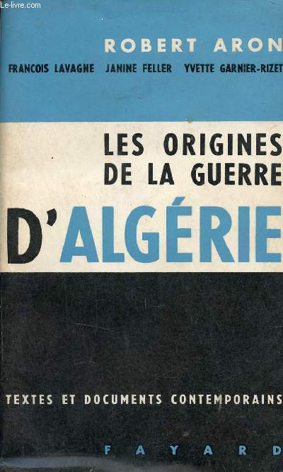 Les origines de la guerre d'Algrie - Collection Textes et documents contemporains.