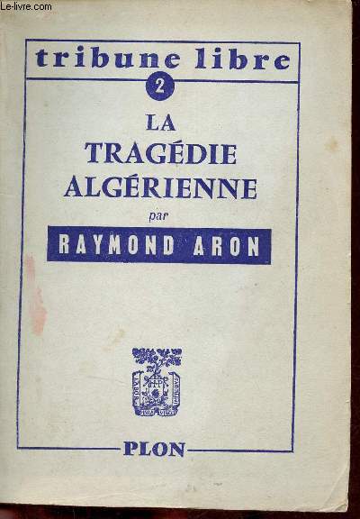 La tragdie Algrienne - Collection Tribune Libre n2.