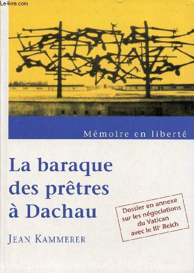 Mmoire en libert - La baraque des prtres  Dachau.
