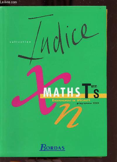 Maths Term S - Enseignement de spcialit programme 2002 - Collection Indice.