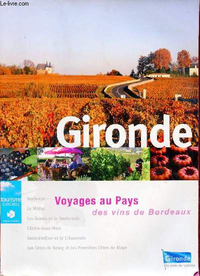 Gironde voyages au pays des vins de Bordeaux.