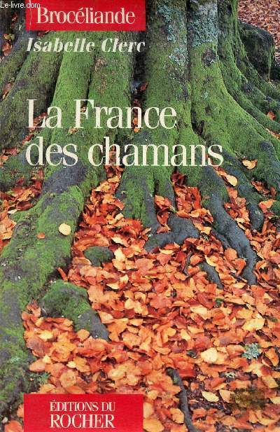 La France des Chamans - Collection Brocliande.
