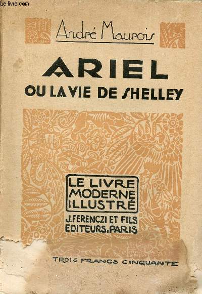 Ariel ou la vie de Shelley - Roman - Collection le livre moderne illustr.