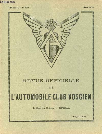 Revue officielle de l'automobile-club vosgien n137 12e anne mars 1936 - Lettre de Paris lampes et bougies - aprs la carrosserie la traction arodynamique - pour l'utilisation du gaz des forts - quelques conseils aux automobilistes etc.