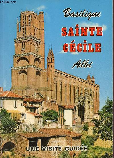 Basilique Sainte Ccile Albi une visite guide.