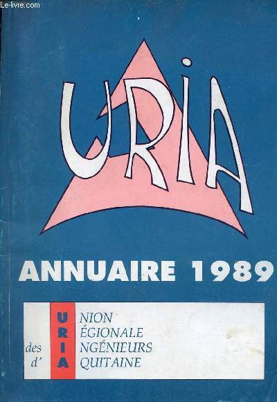 URIA Union Rgionale des Ingnieurs d'Aquitaine - Annuaire 1989.