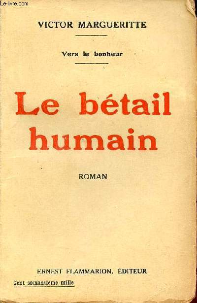 Vers le bonheur - Le btail humain - Roman.