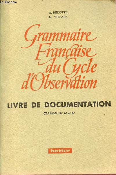 Grammaire Franaise du cycle d'observation - Livre de documentation classes de 6e et 5e.