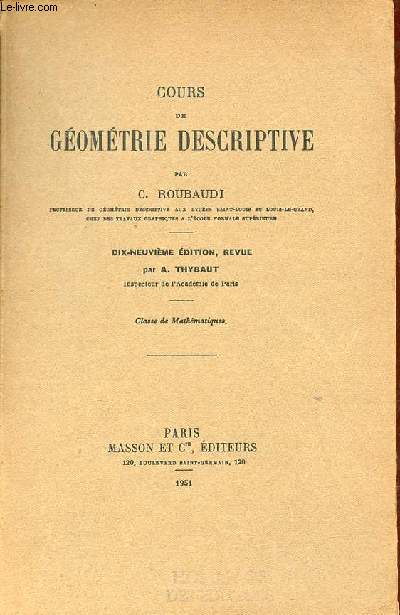 Cours de gomtrie descriptive - Classe de Mathmatiques - 19e dition.