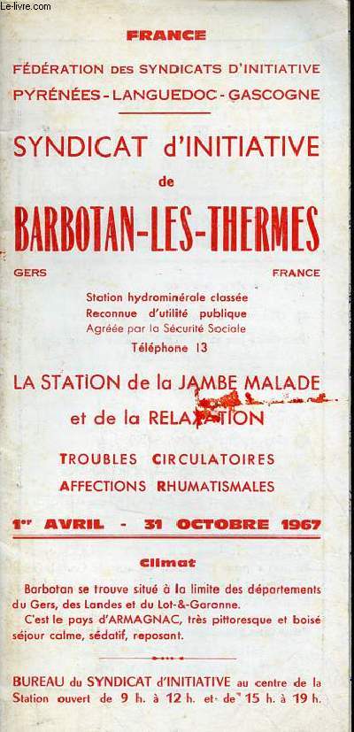Plaquette : Syndicat d'initiative de Barbotan-les-Thermes Gers - La station de la jambe malade et de la relaxation troubles circulatoires affections rhumatismales - 1er avril - 31 octobre 1967.