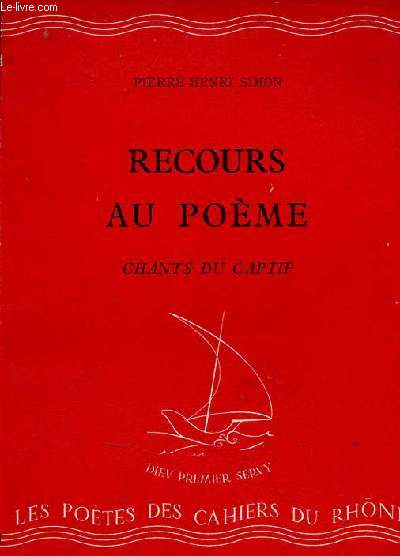 Recours au pome chants du captif - Les cahiers du rhne srie rouge nXIII 1943.