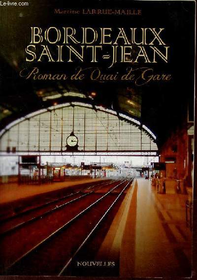 Bordeaux Saint-Jean - Roamn de Quai de Gare - Nouvelles.