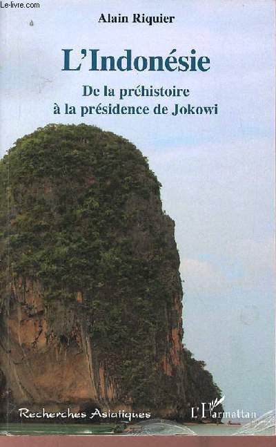 L'Indonsie de la prhistoire  la prsidence de Jokowi - Collection recherches asiatiques.