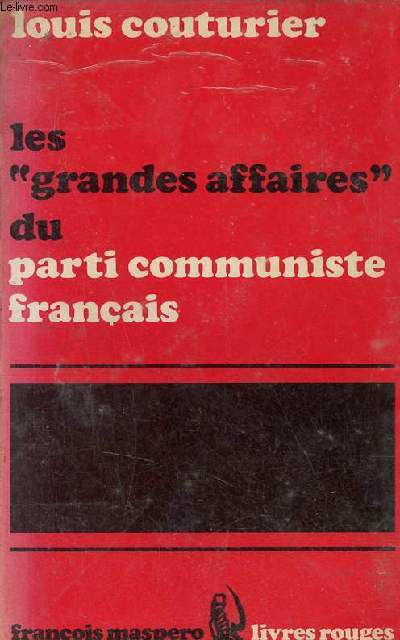 Les grandes affaires du parti communiste franais - Collection livres rouges.