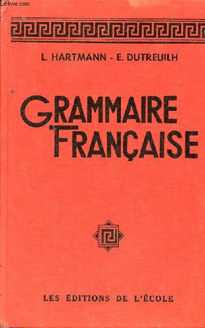 Grammaire franaise pour toutes les classes du second degr - 18e dition - n68.