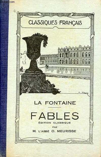 Fables de La Fontaine suivies d'un choix de fables tires des meilleurs fabulistes franais - Edition classiques - 40e dition.