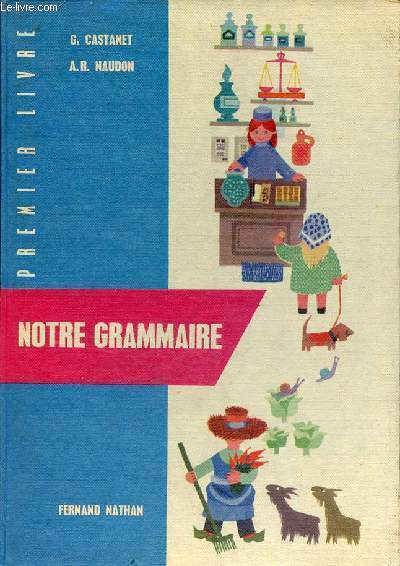 Notre Grammaire - Premier livre.