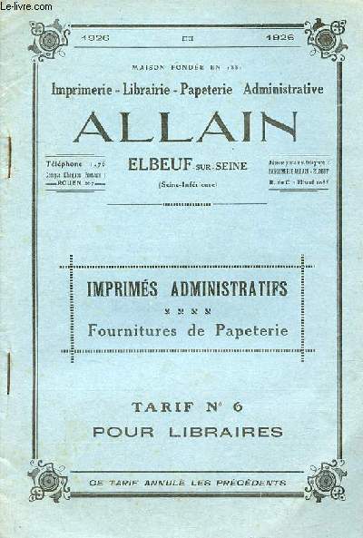 Imprimerie librairie papeterie administrative Allain Elbeuf-sur-Seine - Imprims administratifs - fournitures de papeterie - Tarif n6 pour libraires 1926.