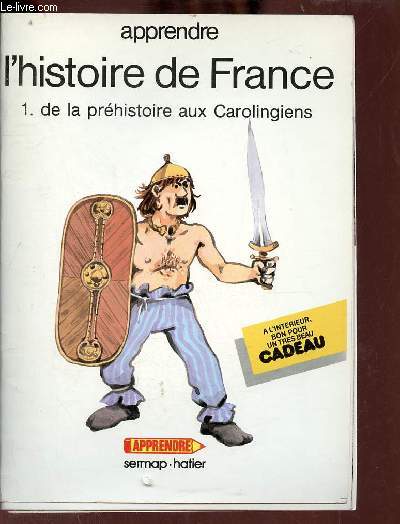L'histoire de France - Tome 1 : de la prhistoire aux Carolingiens.