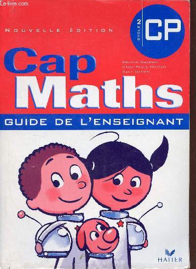 Cap Maths guide de l'enseignant - CP Cycle 2 - Nouvelle dition.