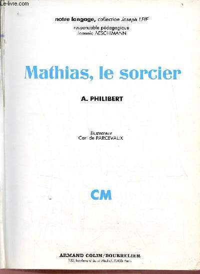 Mathias, le sorcier - CM - Collection notre langage.