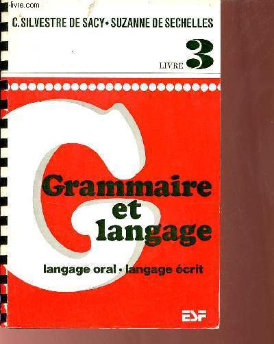 Grammaire et langage - Langage oral - langage crit - Livre 3.