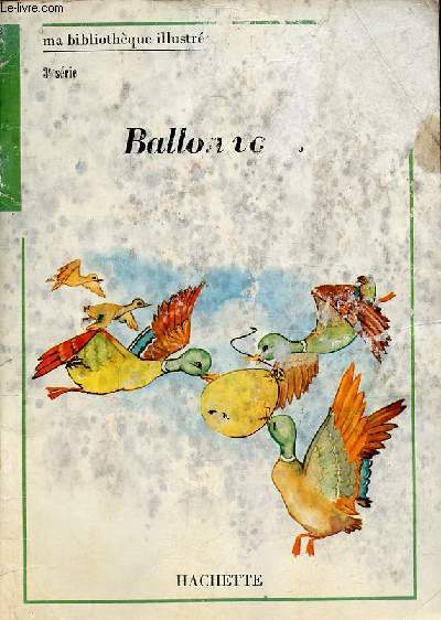 Ballon vole ! - Collection ma Bibliothque illustre n4.