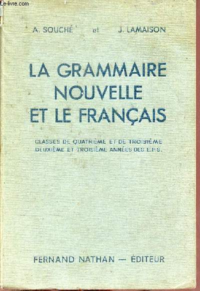 La grammaire nouvelle et le franais classes de quatrime et de troisime deuxime et troisime annes des eps.