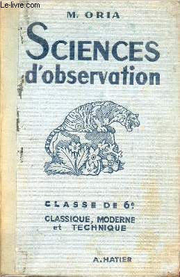 Sciences d'observation zoologie, botanique, physique - Classe de sixime (enseignement classique et moderne).