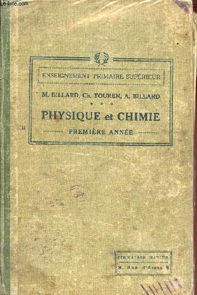 Physique et chimie - 1re anne - Enseignement primaire suprieur - Nouvelle dition conforme aux programmes de 1920.