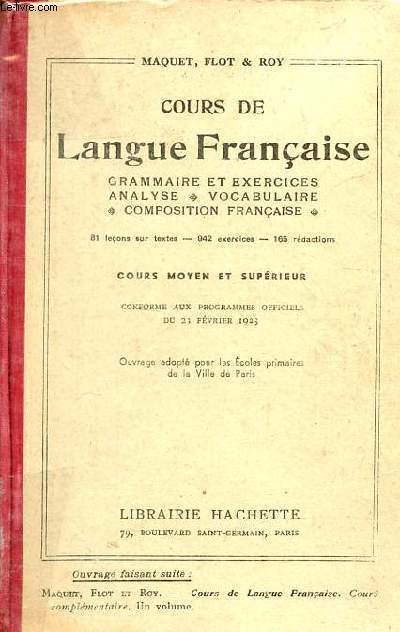 Cours de langue franaise grammaire et exercices analyse vocabulaire composition franaise - 81 leons sur textes 942 exercices 165 rdactions - Cours moyen et suprieur.