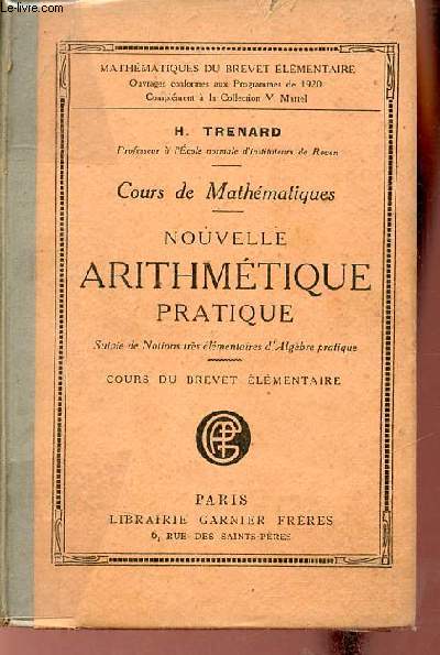 Cours de mathmatiques - Nouvelle arithmtique pratique suivie de notions trs lmentaires d'Algbre pratique - 5e dition.