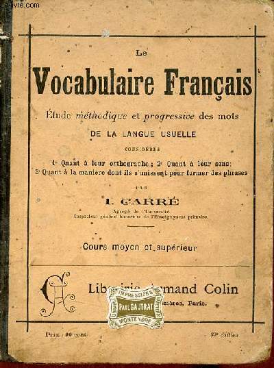 Le vocabulaire franais tude mthodique et progressive des mots de la langue usuelle - Cours moyen et suprieur - 20e dition.