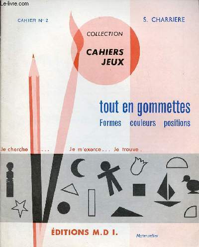 Tout en gommettes formes couleurs positions - Cahier n2 - Collection cahiers jeux - Maternelles.