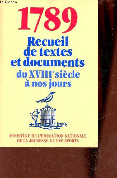 1789 recueil de textes et documents du XVIIIe sicle  nos jours.