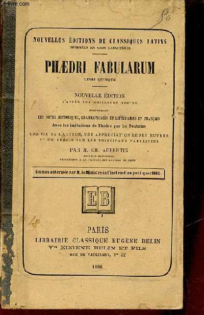 Phaedri fabularum libri quinque - Nouvelle dition d'aprs les meilleurs textes renfermant des notes historiques grammaticales et littraires en franais.