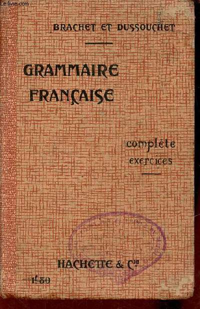 Grammaire franaise complte - Exercices - 13e dition refondue conformment  la nouvelle nomenclature grammaticale.