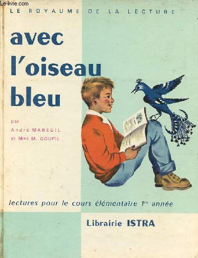 Le royaume de la lecture - Avec l'oiseau bleu - Cours lmentaire 1re anne.