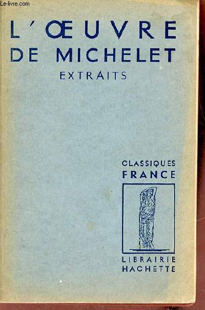 L'oeuvre de Michelet extraits - Collection Classiques France.