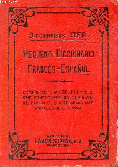 Diccionarios Iter pequeno diccionario francs-espanol - Comprende unas 30 000 voces que constituyen una depurada seleccion de los terminos mas usuales del idioma.