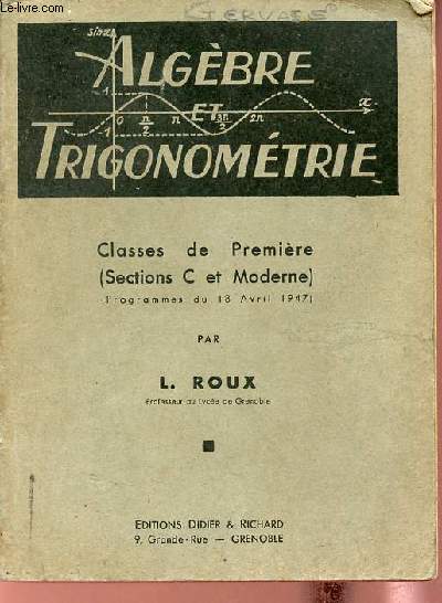 Algbre et trigonomtrie classes de premire (sections C et moderne) - Programmes du 18 avril 1947.