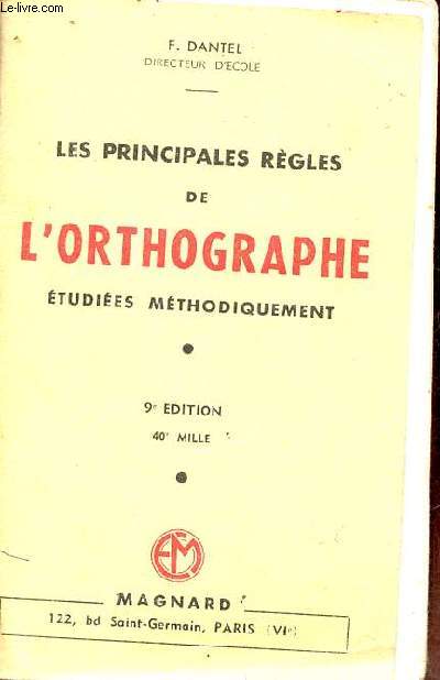 Les principales rgles de l'orthographe tudies mthodiquement - 9e dition.