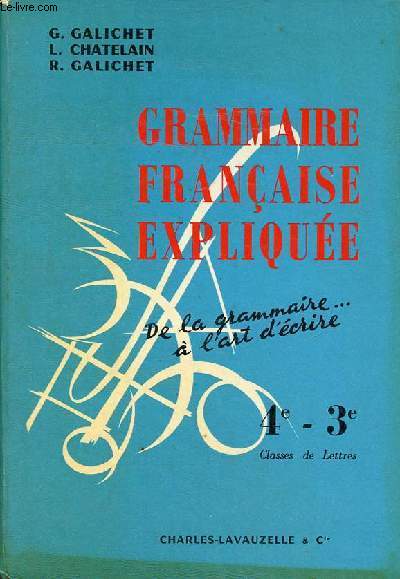Grammaire franaise expliques - Classes de 4e et de 3e classes de lettres - 6e dition revue et mise  jour.