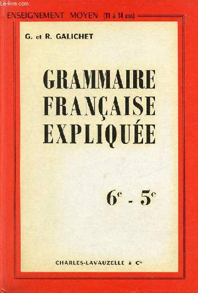 Grammaire franaise explique - Enseignement moyen (11  14 ans) cycle d'observation (6e et 5e) - 7e dition.