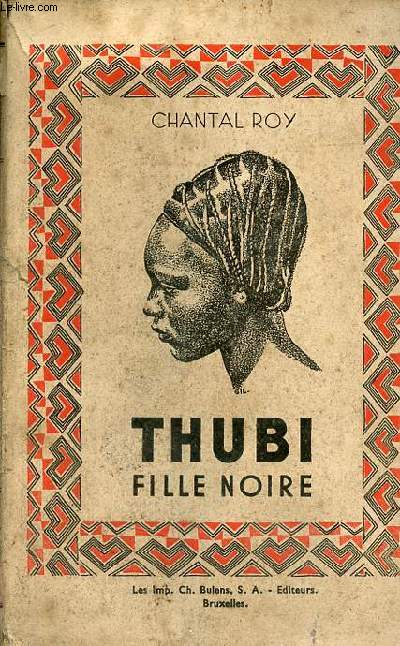 Thubi fille noire - Roman colonial.